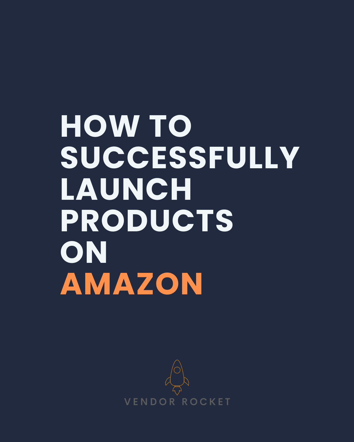 Guide to successfully launching products on Amazon